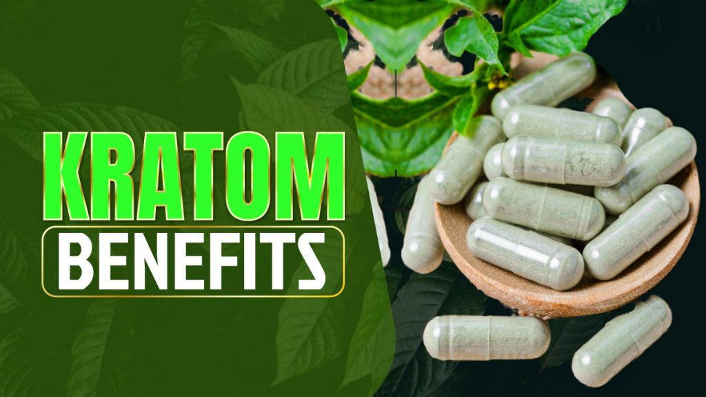 What are the Benefits of Kratom? Find out Benefits, Side Effects, Dosage & Where to Buy [2024]