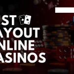 10 Best Payout Online Casinos (97%+ RTP) – High Payout Casino Sites for Biggest Wins