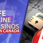 Safest Online Casinos in Canada: Top 10 Legit & Trustworthy Canadian Casino Sites