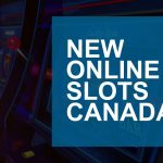 New Online Slots Canada (2024): Best New Slot Games With High RTPs for CA Players